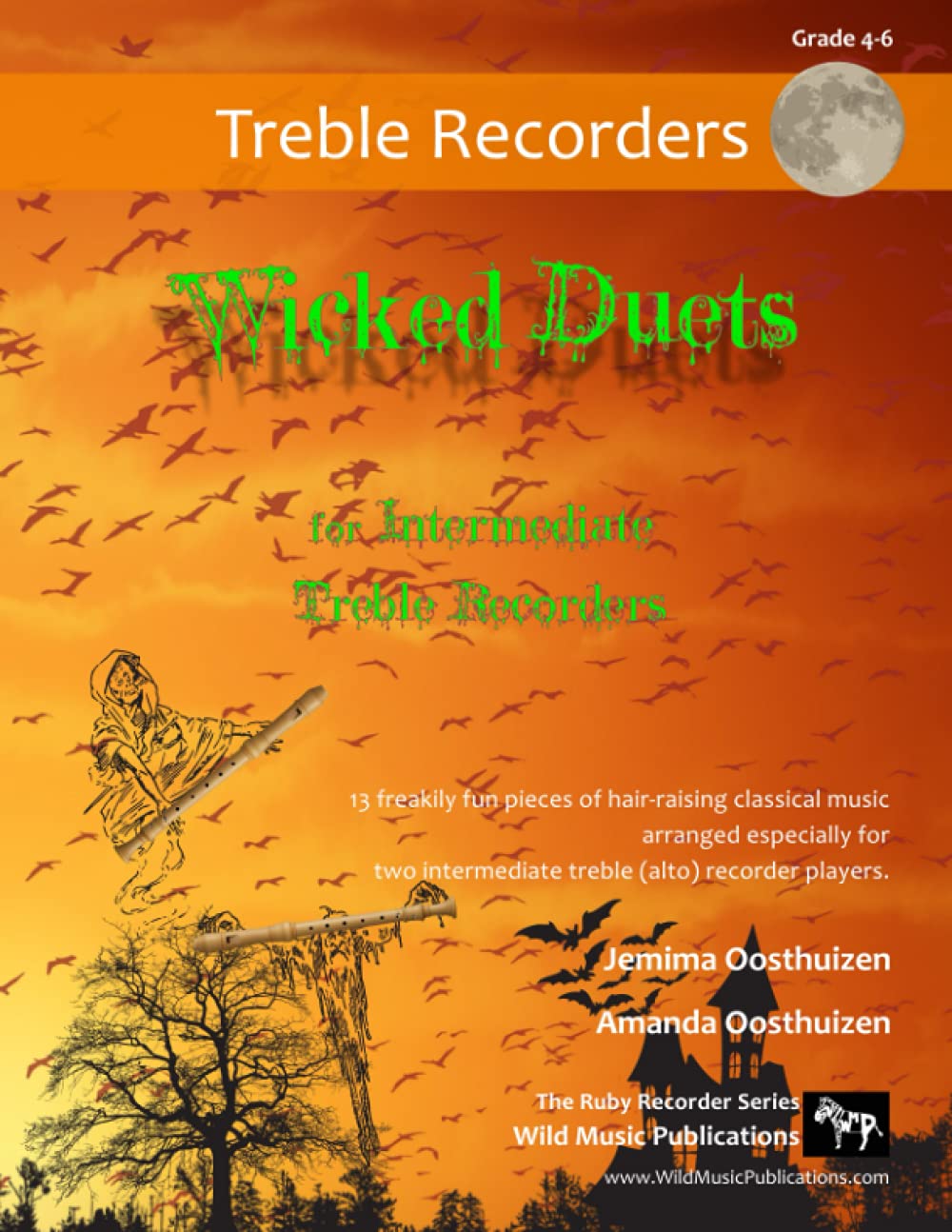 Wicked Duets for Intermediate Treble Recorders: 13 freakily fun duets arranged especially for two intermediate treble (alto) recorder players (Treble (Alto) Recorder Duets for Intermediate Players)