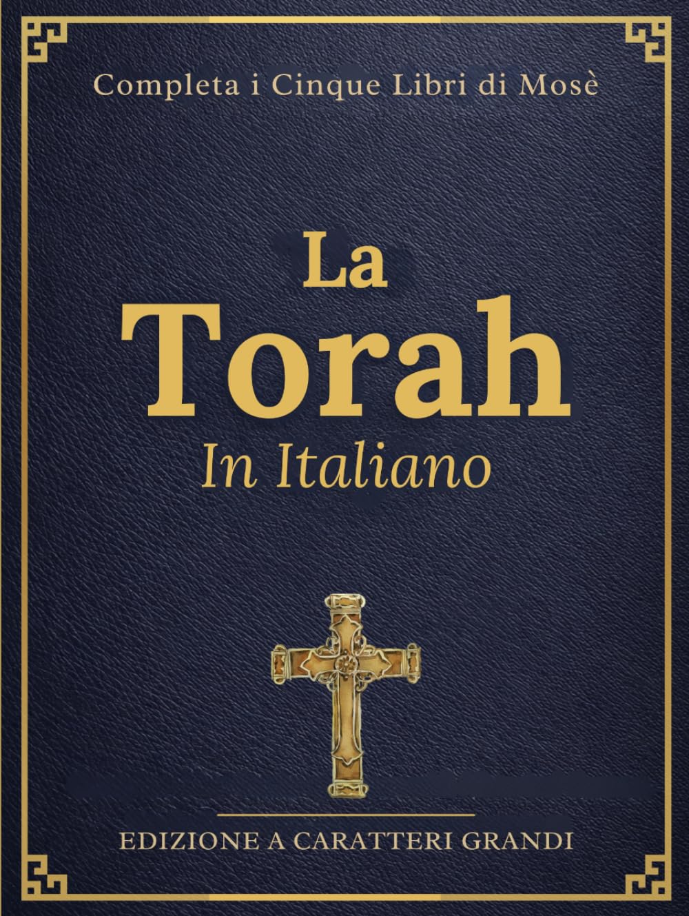 La Torah In Italiano A Caratteri Grandi (Illustrata): I Cinque Libri Completi Di Mosè Con Contesto Storico, Guida Allo Studio E Incisioni Visive