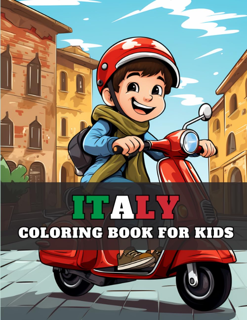 Italy Coloring Book for Kids: A Travel Adventure - Fun Facts, Landmarks, and Endless Creativity