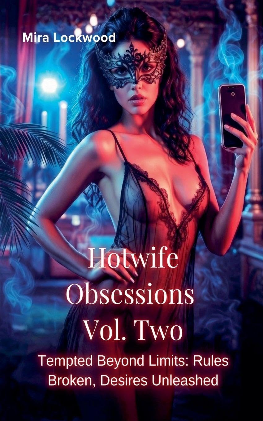 Hotwife Obsessions: Volume Two: 2