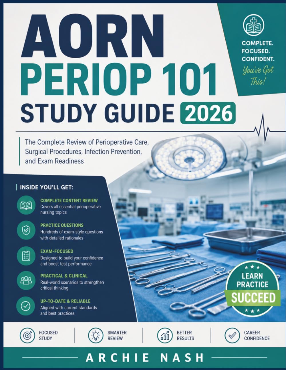 AORN PERIOP 101 STUDY GUIDE 2026: The Complete Review of Perioperative Care, Surgical Procedures, Infection Prevention, and Exam Readiness