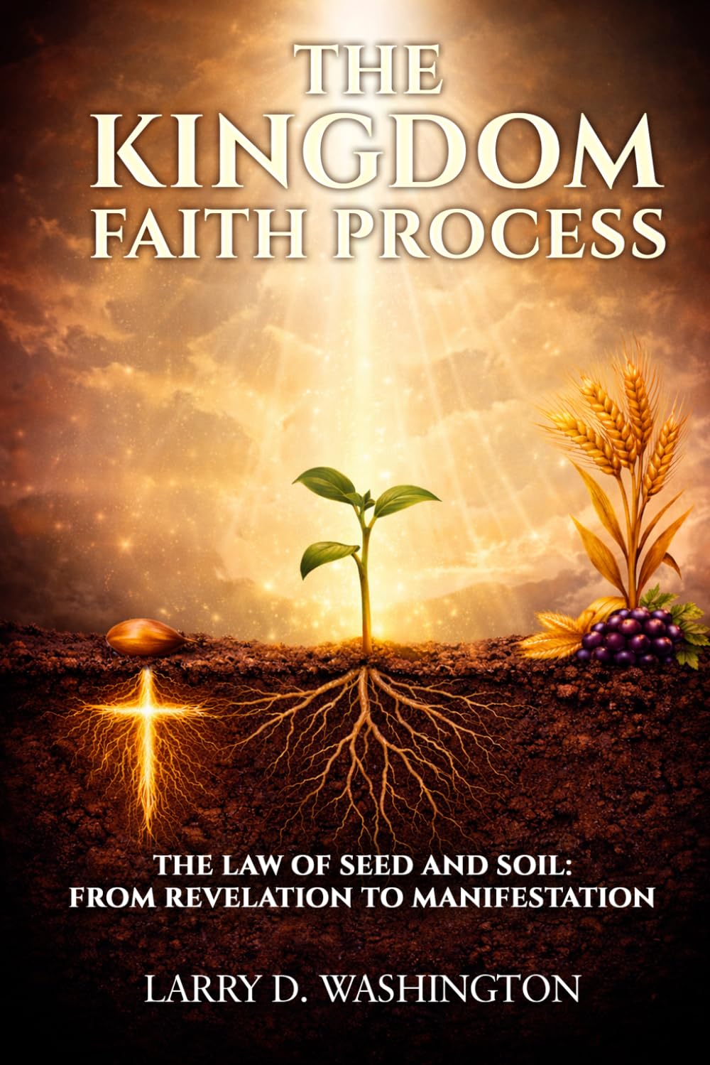 Kingdom Faith (From Revelation to Manifestation)
