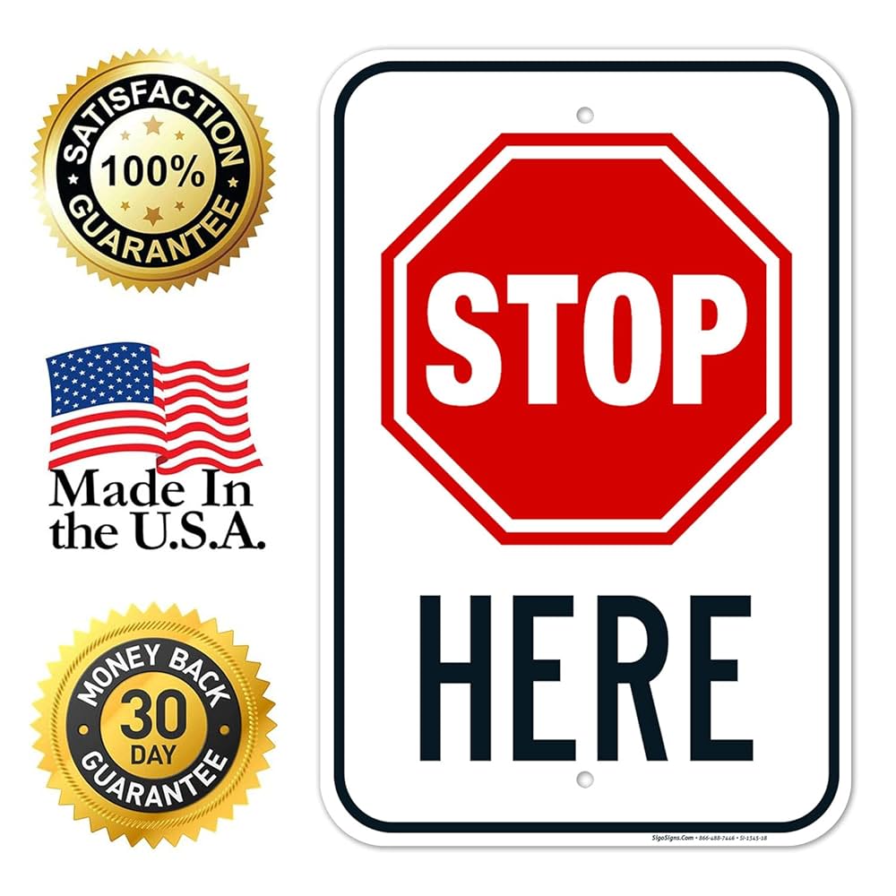 Stop Here Sign, 12x18 Inches, Rust Free .063 Aluminum, Fade