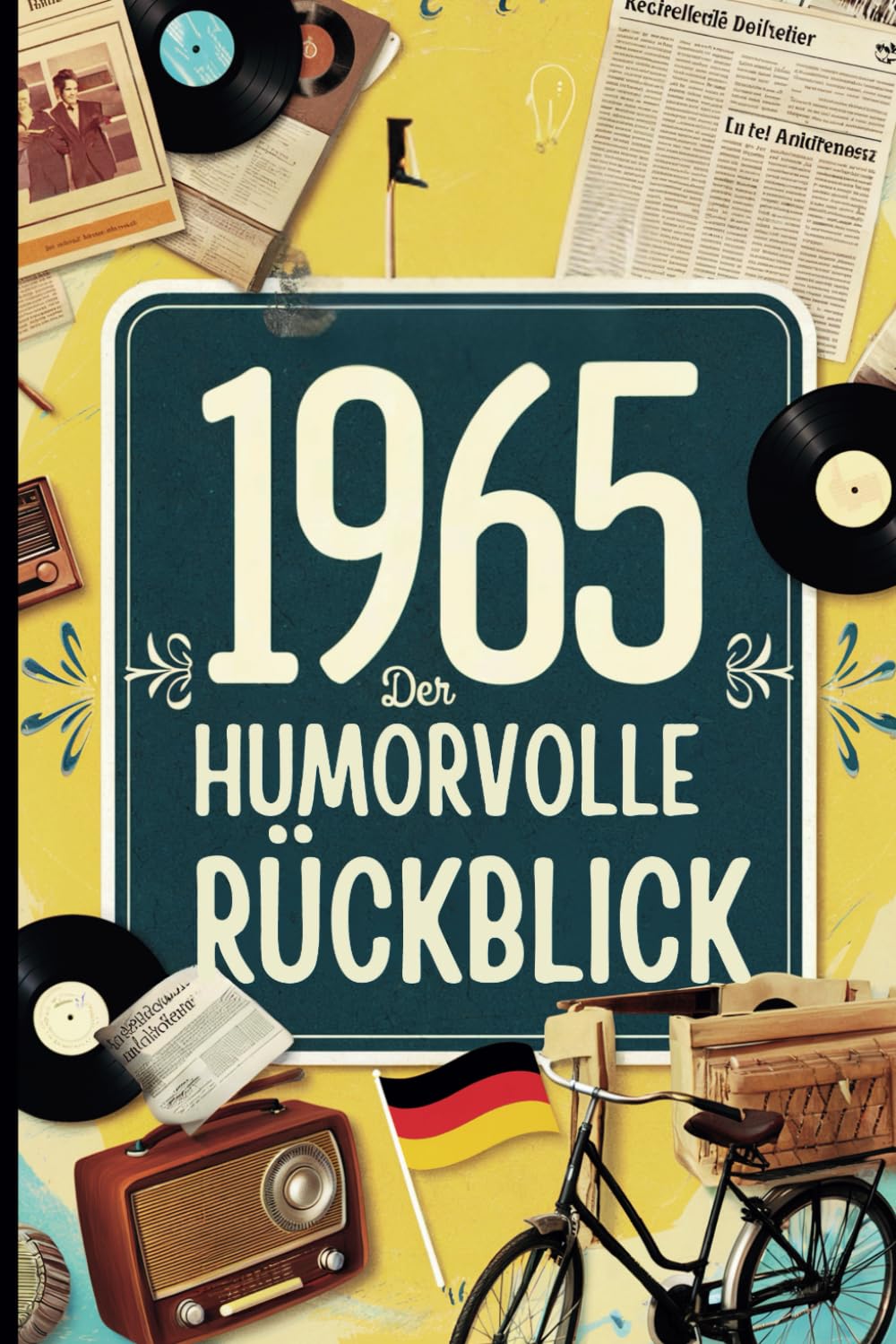 1965 - Der humorvolle Rückblick: Das ideale Geschenk zum 60. Geburtstag mit historischen Fakten und Erinnerungen bis in die 90er