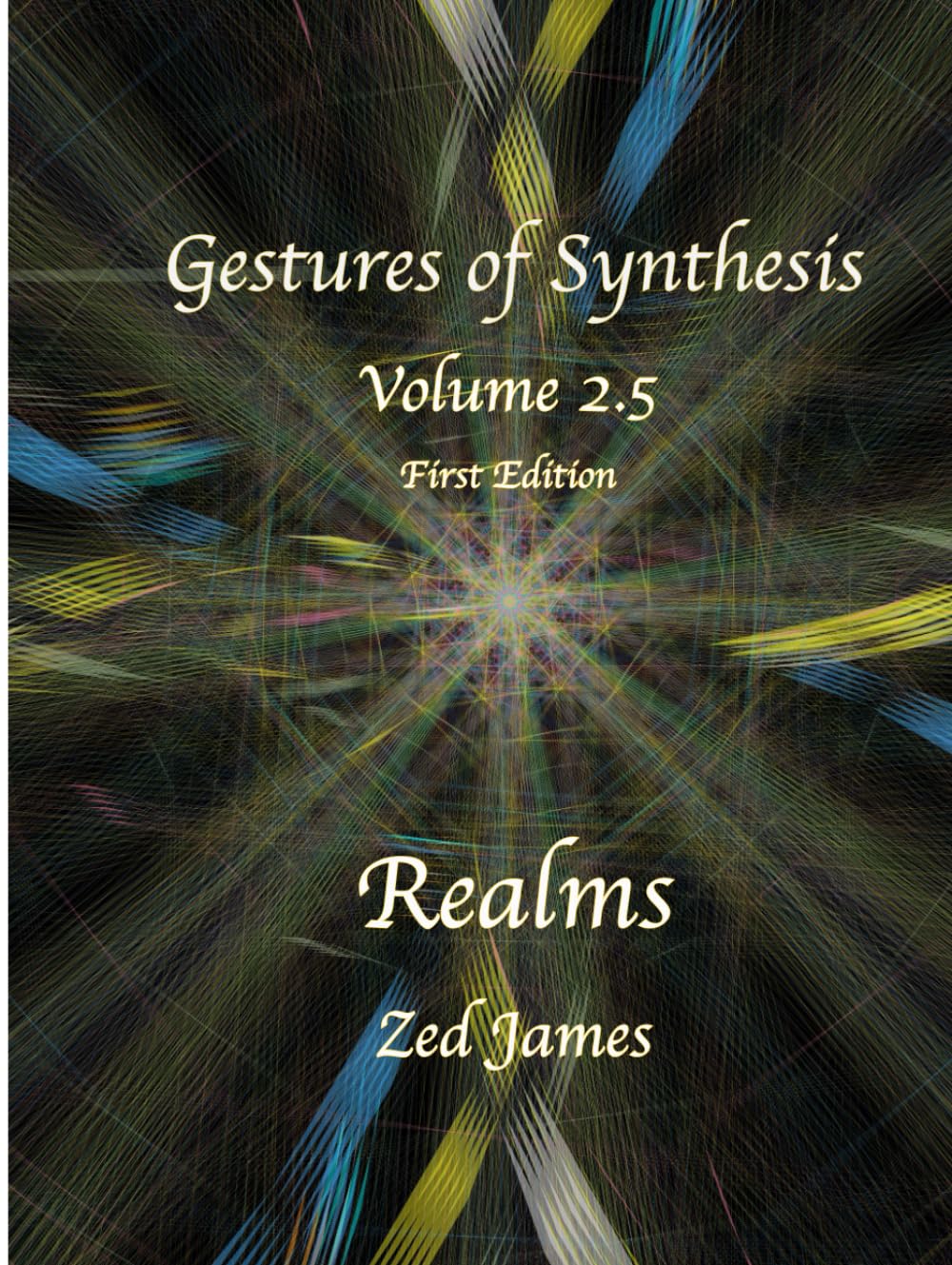 Gestures of Synthesis Volume 2.5: Realms (Cultivation in the New Age of Aquarius)
