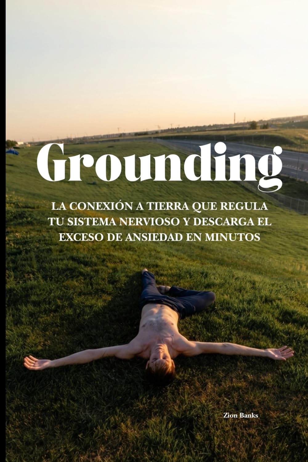Grounding: La conexión a tierra que regula tu sistema nervioso y descarga el exceso de ansiedad en minutos