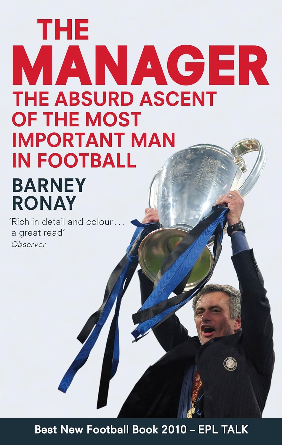 The Manager: The absurd ascent of the most important man in football      Kindle Edition