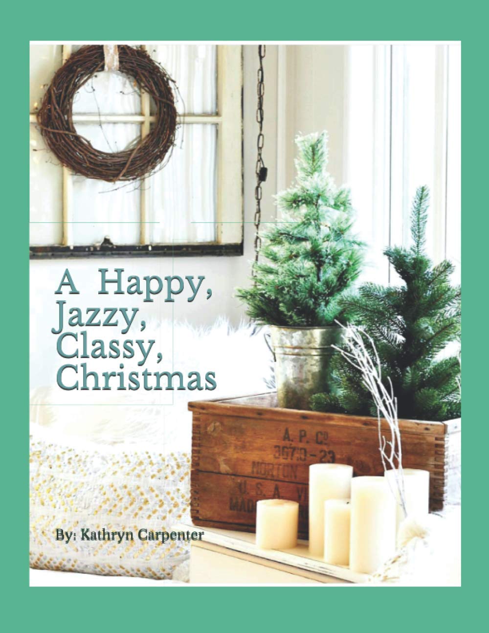 A Happy, Jazzy, Classy Christmas: Intermediate Piano Arrangements