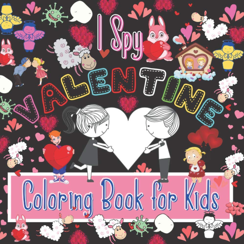 I Spy Valentine Coloring Book For Kids: A Cute Valentine's Day Activity Coloring And Guessing Book With Cat-Themed Alphabets; A Perfect Gift For Kids, Toddlers And Preschool