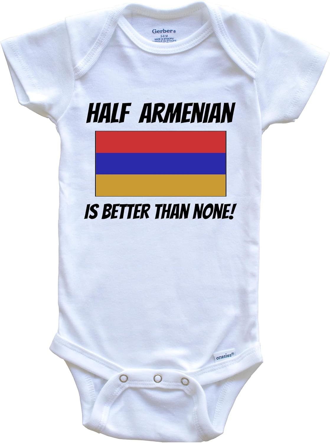 Half Armenian is Better Than None Armenia Flag Funny One Piece Baby Bodysuit