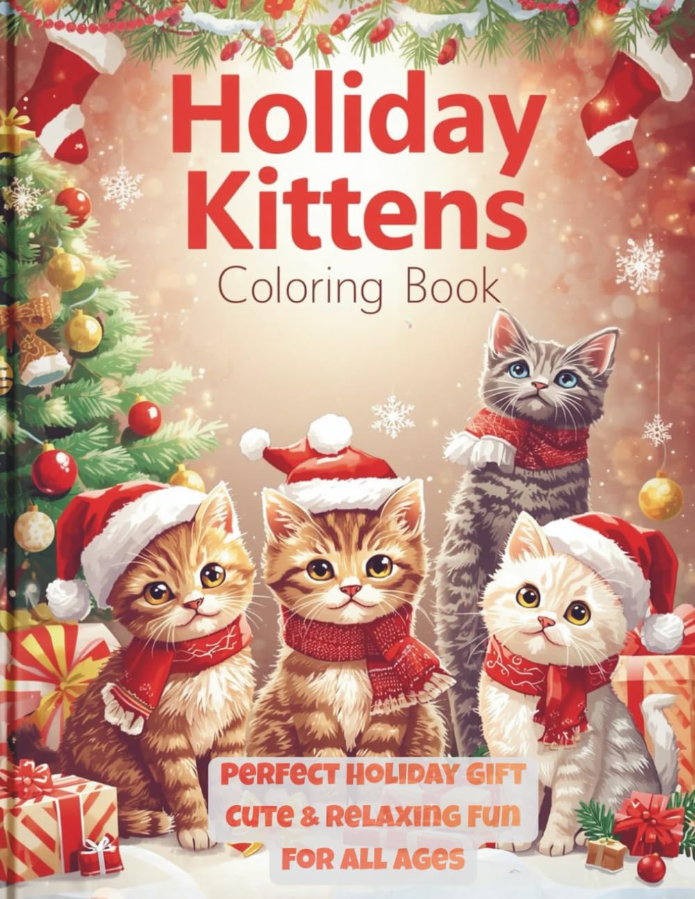 Holiday Kittens Coloring Book: Cute Christmas Cats and Cozy Winter Pages to Color for All Ages: Adorable Festive Coloring Pages with Sweet Kittens, Snowy Scenes, and Relaxing Holiday Fun