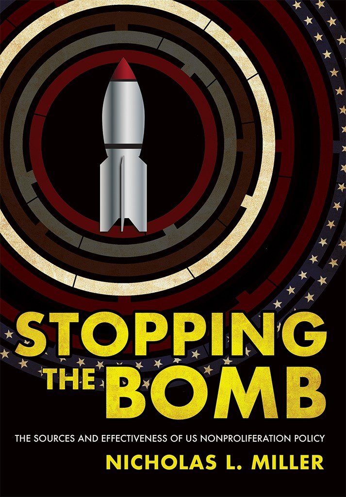 Stopping the Bomb: The Sources and Effectiveness of US Nonproliferation Policy (Cornell Studies in Security Affairs)