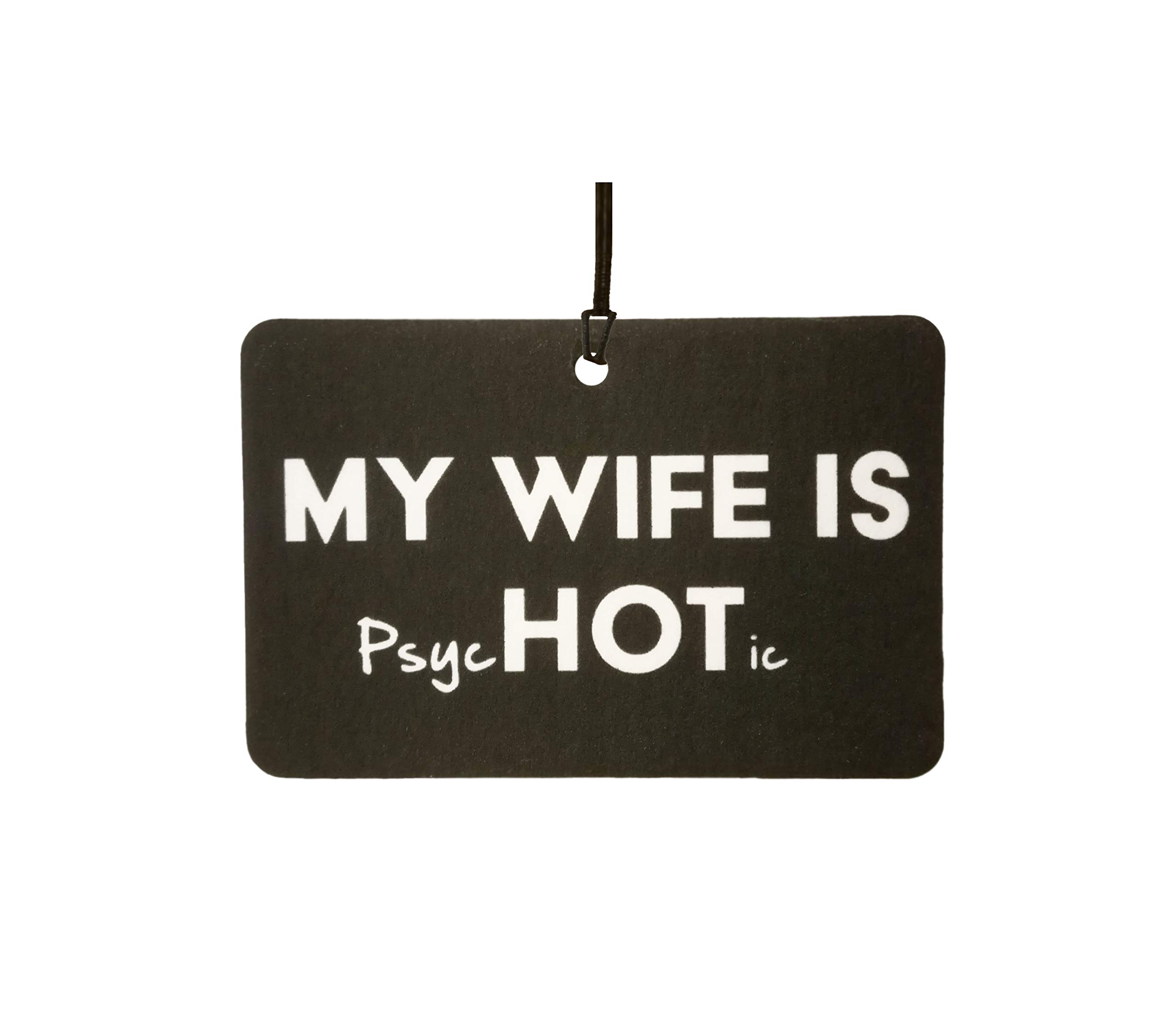 AAFMy Wife is Psychotic Car Air Freshener (Funny/Fun Xmas Christmas Stocking Filler/Secret Santa/Novelty Scented Gift)