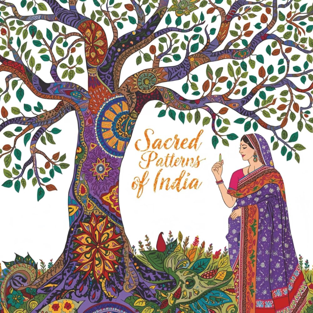 Sacred Patterns of India: An Intricate Coloring Book for Adults: A Mindful Journey through Indian Folk Art, Mandalas & Cultural Patterns