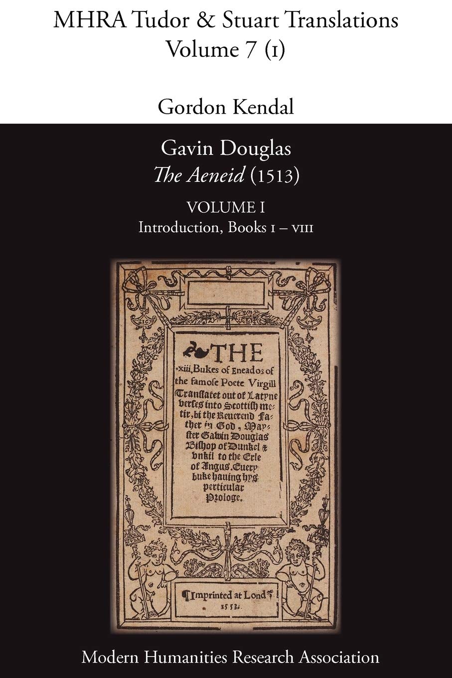 Gavin Douglas, 'The Aeneid' (1513) Volume 1: Introduction, Books I - VIII (Mhra Tudor & Stuart Translations) (Scots Edition)
