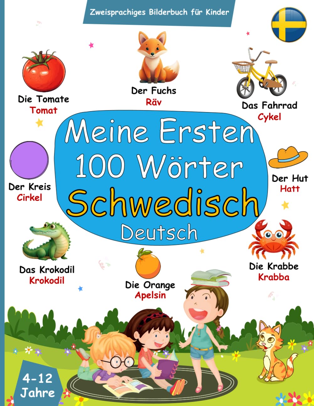 Meine Ersten 100 Wörter Deutsch Schwedisch | Zweisprachiges Bilderbuch für Kinder