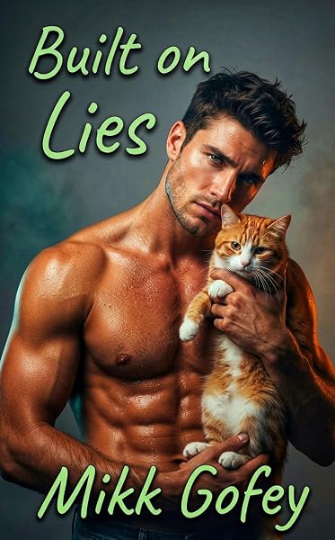 Cover of Built On Lies: An M/M Romance by MIKK GOFEY
