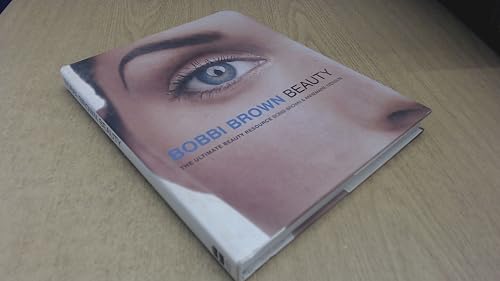 Bobbi Brown Beauty: The Ultimate Beauty Resource