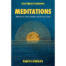 Meditations Reflections on Virtue, Discipline, and the Art of Living