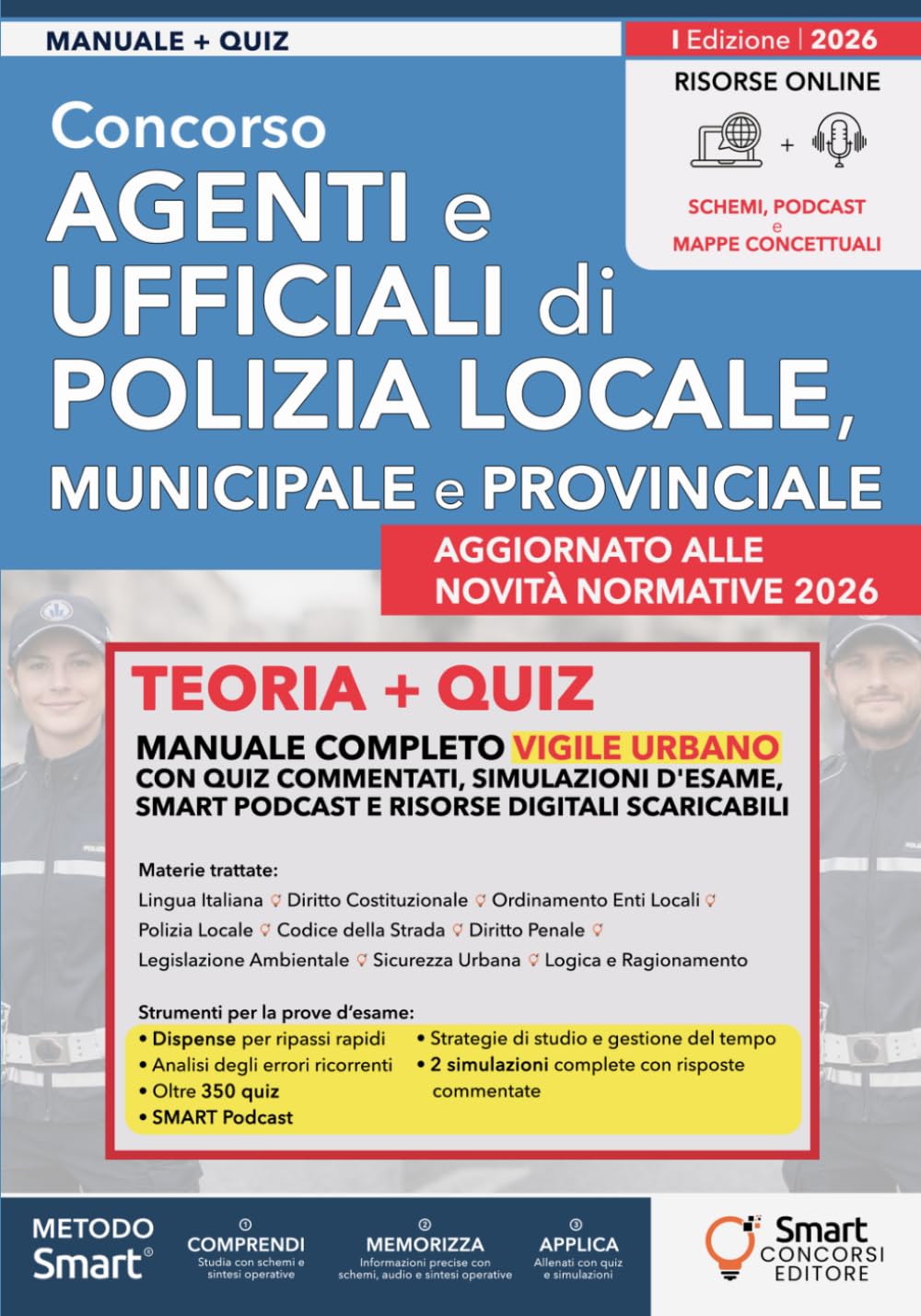Concorso Agenti e Ufficiali di Polizia Locale, Municipale e Provinciale: Manuale completo Vigile Urbano. Quiz commentati, simulazioni d'esame, SMART ... – Manuali Completi per i Concorsi Pubblici)