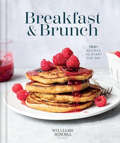 Williams Sonoma Breakfast &amp; Brunch: 100+ Recipes to Start the Day