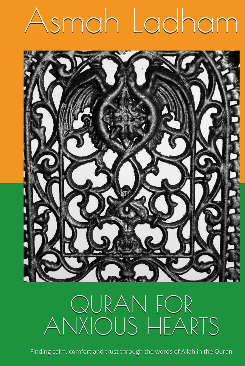 QURAN FOR ANXIOUS HEARTS: Finding calm, comfort and trust through the words of Allah in the Quran (HEALING AND PEACE WITH THE QURAN)