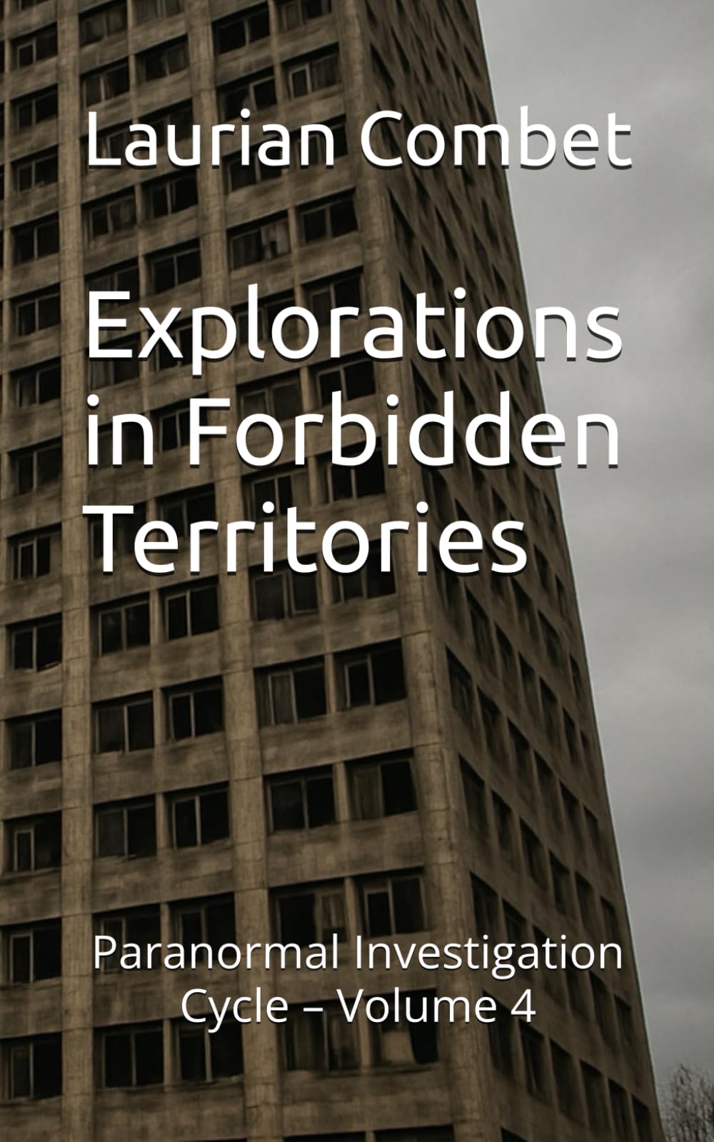 Explorations in Forbidden Territories: Paranormal Investigation Cycle – Volume 4 (Mystery Trails)