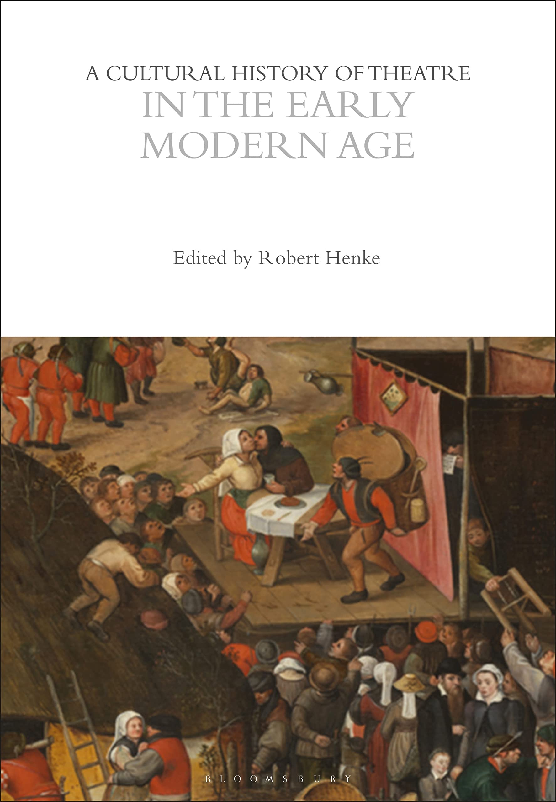 A Cultural History of Theatre in the Early Modern Age: 3 (The Cultural Histories Series)