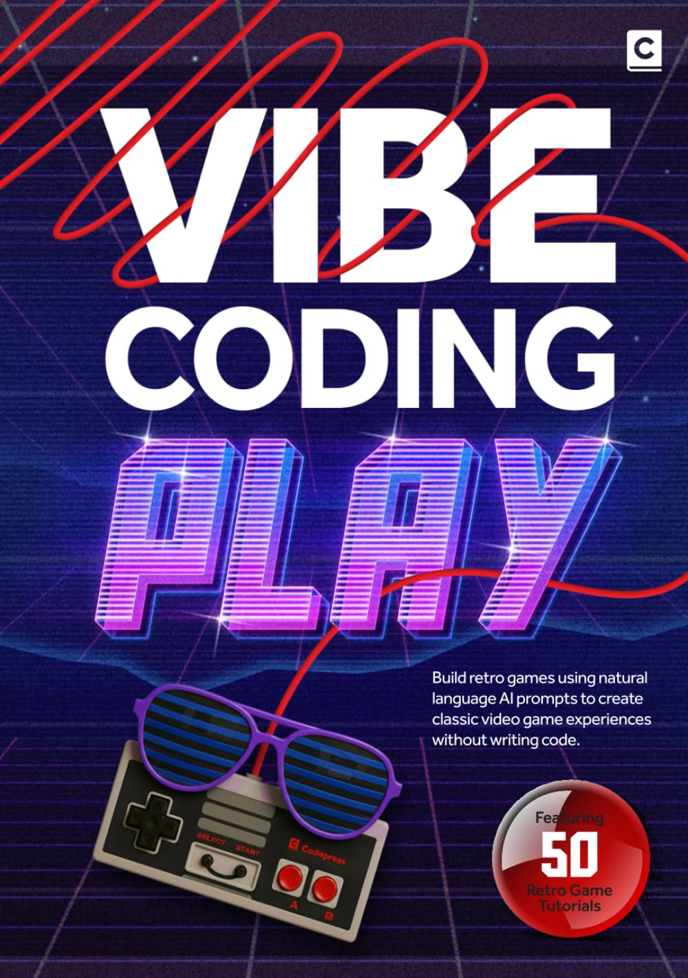 Vibe Coding Play: Build retro games using natural language AI prompts to create classic video game experiences without writing code (AI Coding)
