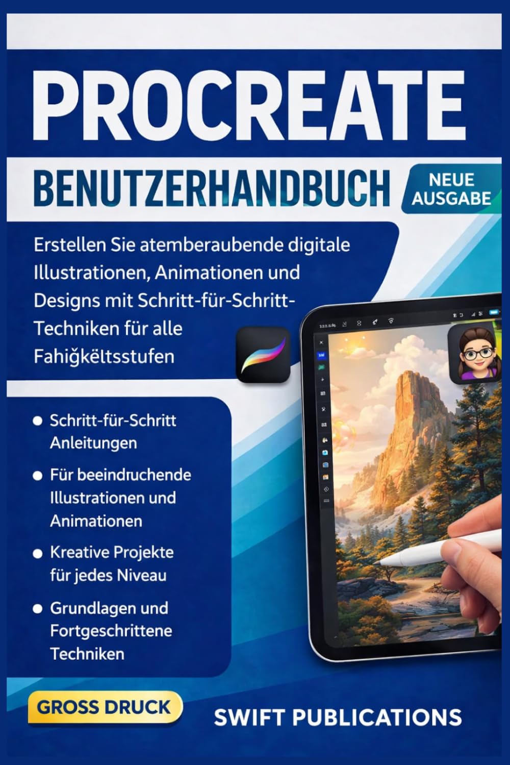 Procreate Benutzerhandbuch: Erstellen Sie atemberaubende digitale Illustrationen, Animationen und Designs mit Schritt-für-Schritt-Techniken für alle Fähigkeitsstufen