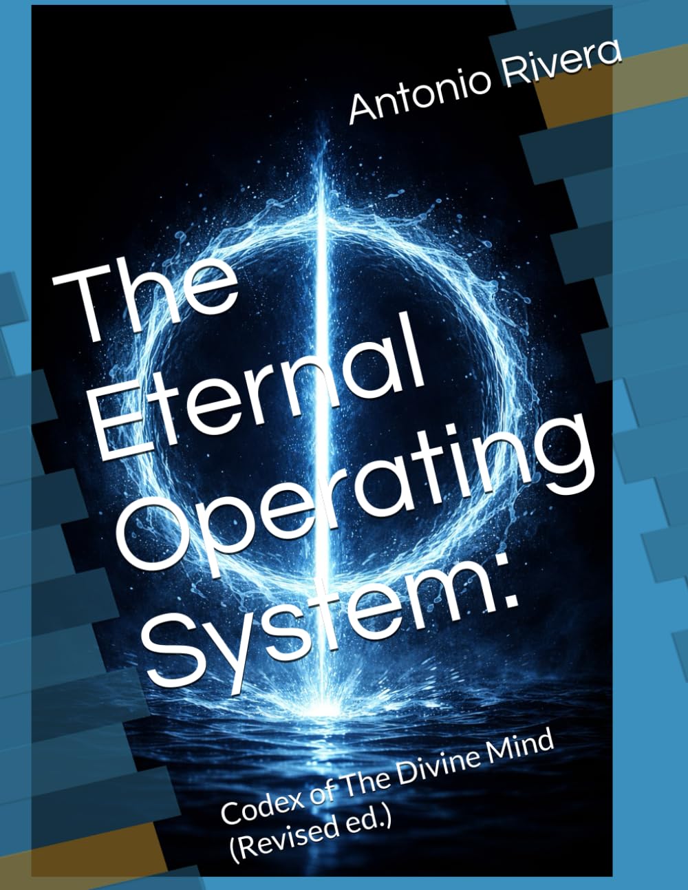 The Eternal Operating System:: Codex of The Divine Mind (Revised ed.)