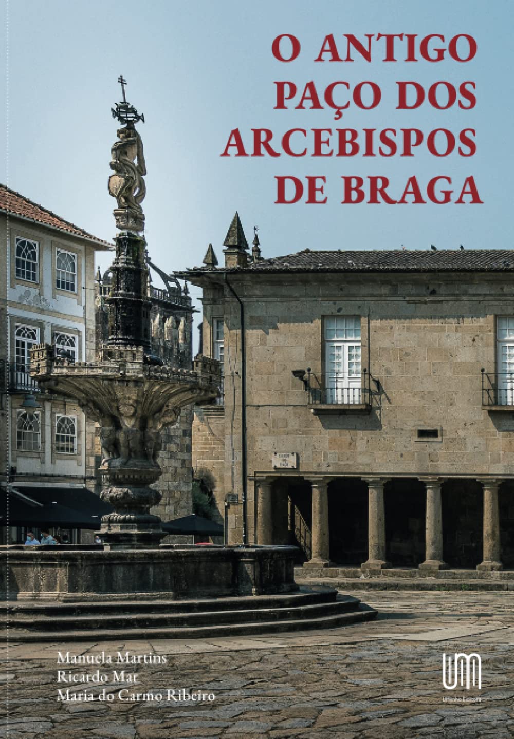 O Antigo Paço dos Arcebispos de Braga livre d'histoire et d'architecture portugaise