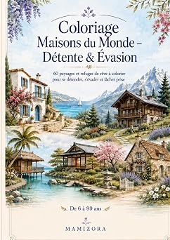 Coloriage Maisons du Monde   D tente &  vasion 60 coloriages de maisons et paysages apaisants pour adultes et enfants, relaxation, cr ativit  et anti-stress Respirez  Coloriez