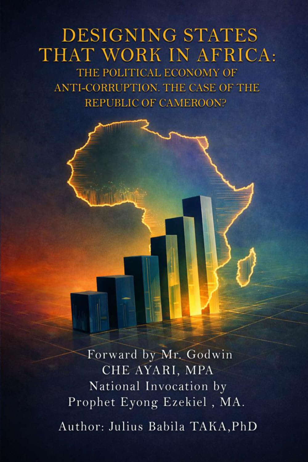 Designing States that Work in Africa: The Political Economy of Anti-Corruption: The Case of Cameroon