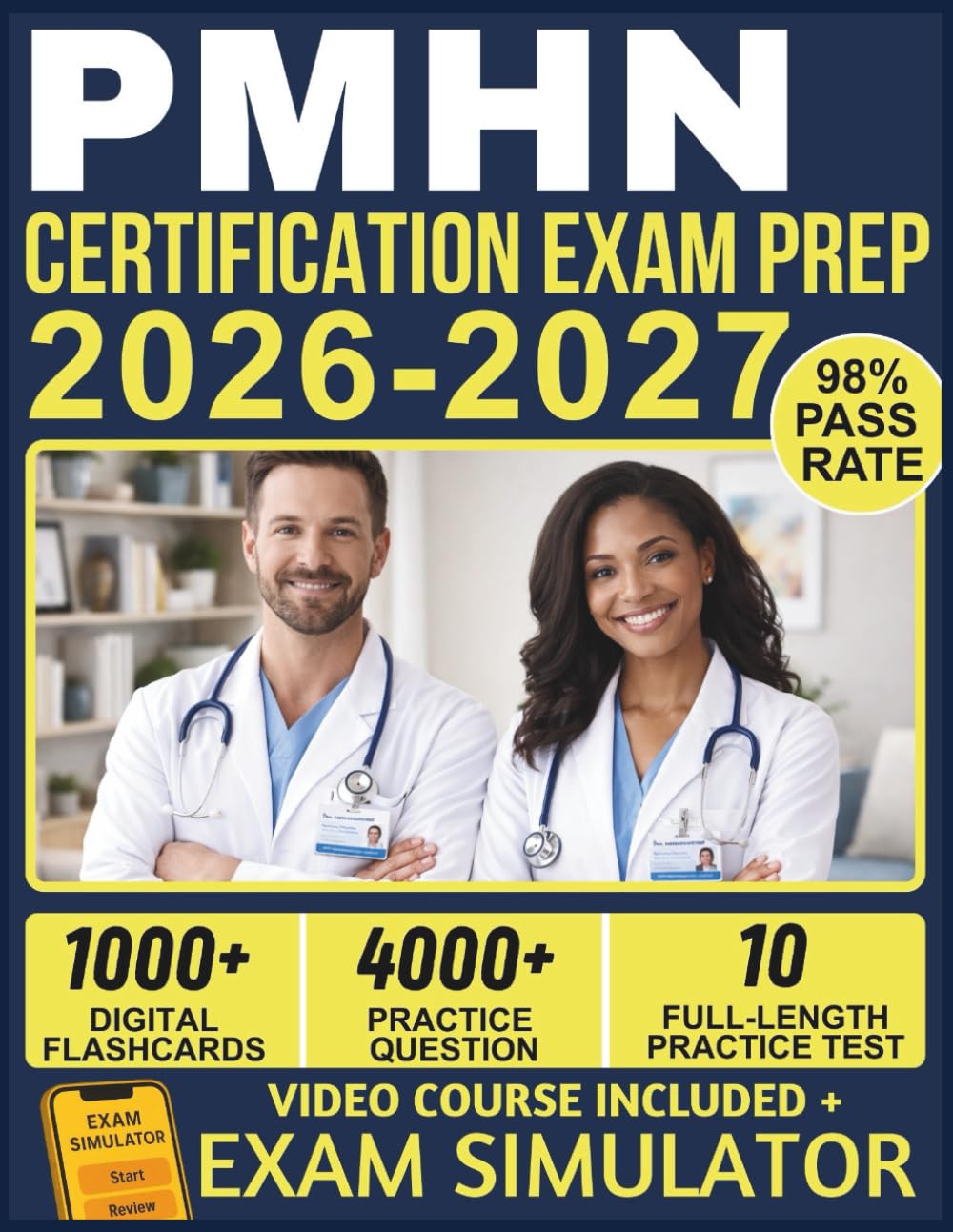 PMHN CERTIFICATION EXAM PREP 2026-2027: 10 Full-Length Practice Tests, 4000+ Questions, High-Yield Content Review, and Lifetime Access to Our Official ... Platform for ANCC Certification Success