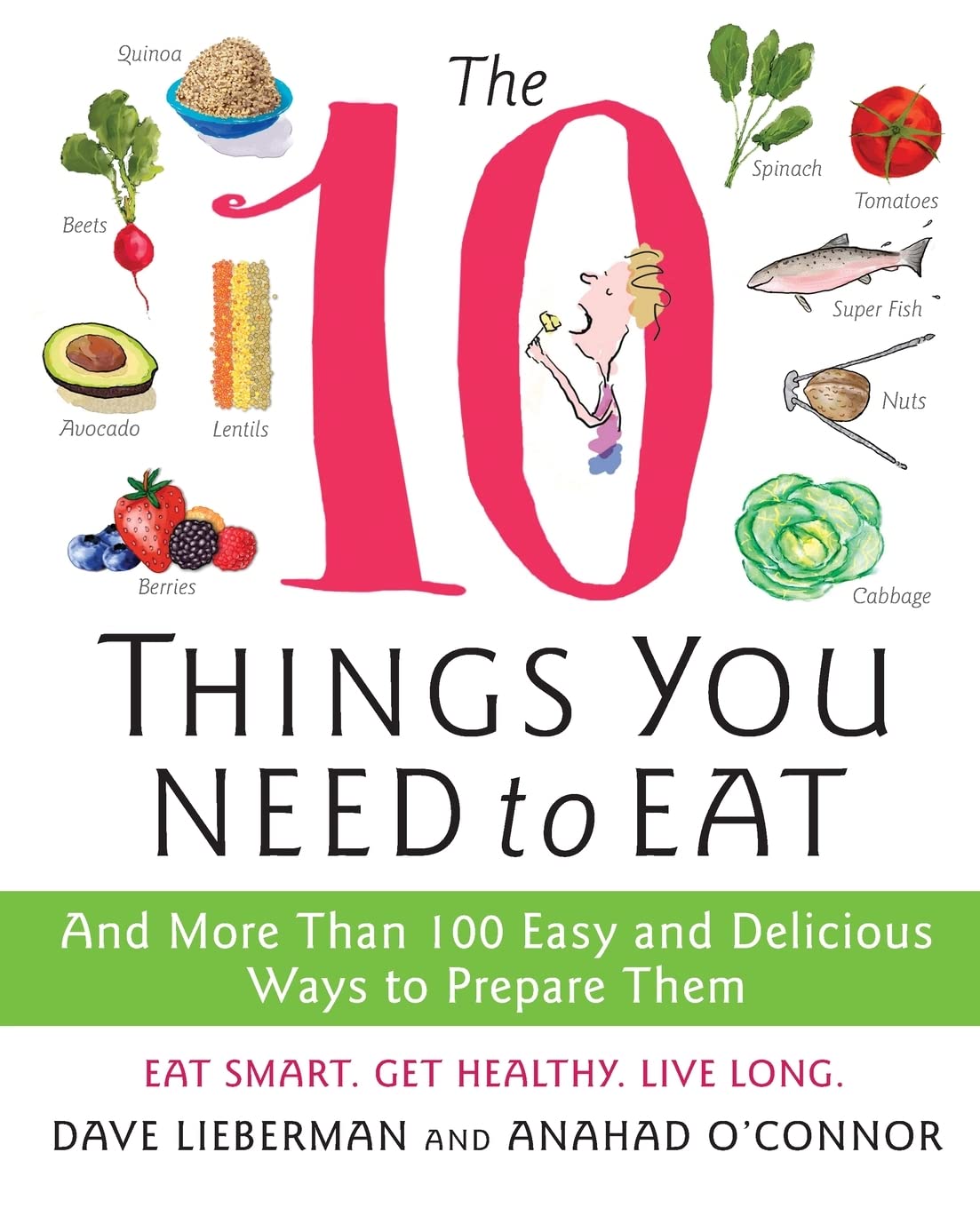 Buy The 10 Things You Need to Eat: And More Than 100 Easy and Delicious Ways to Prepare Them — BookShops.in