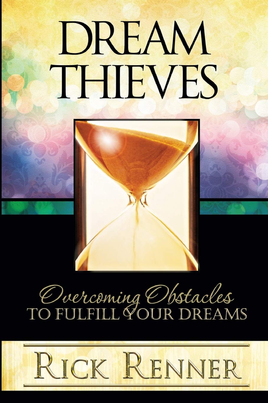 Dream Thieves: Overcoming Obstacles to Fulfill Your Dreams