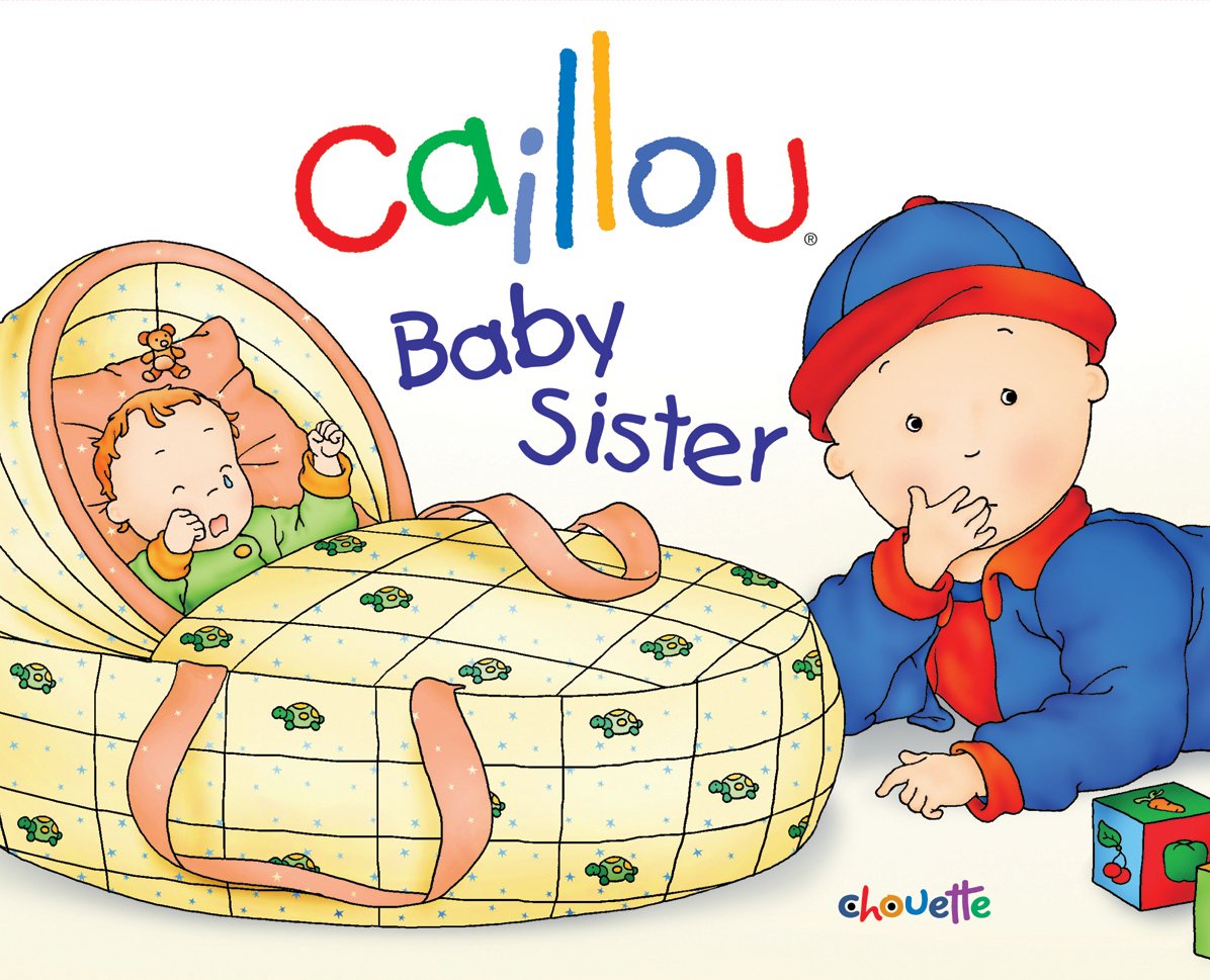 Caillou: Baby Sister (Hand-in-Hand series)