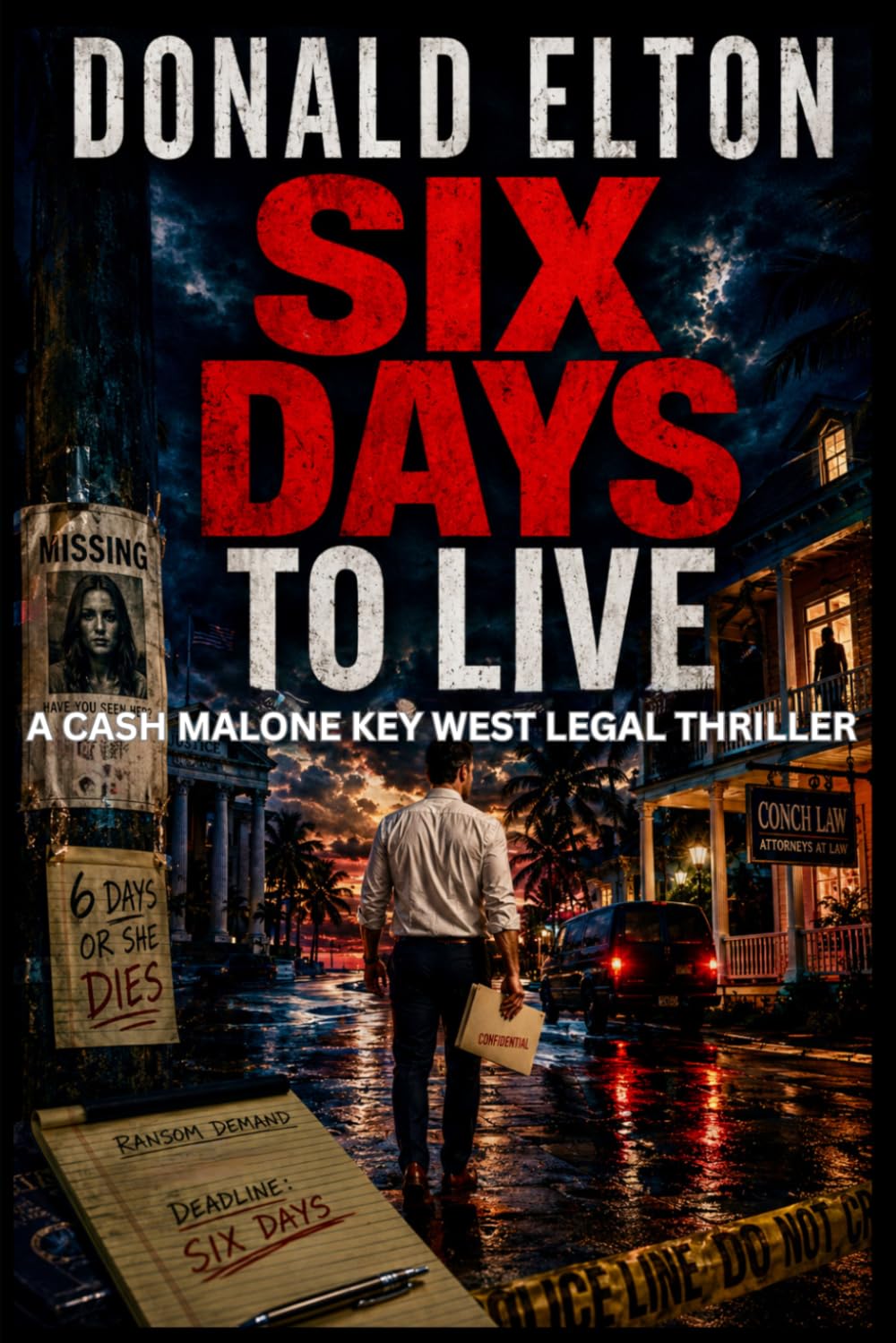 Six Days to Live: A Cash Malone Key West Legal Thriller (ConchLaw.com)