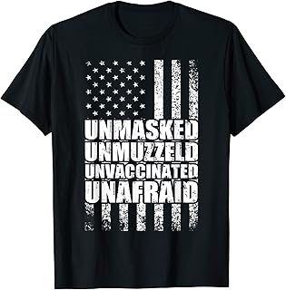 Unmasked unmuzzled unvaccinated unafraid Flag T-Shirt