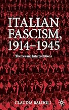 Italian Fascism, 1914-1945: Themes and Interpretations