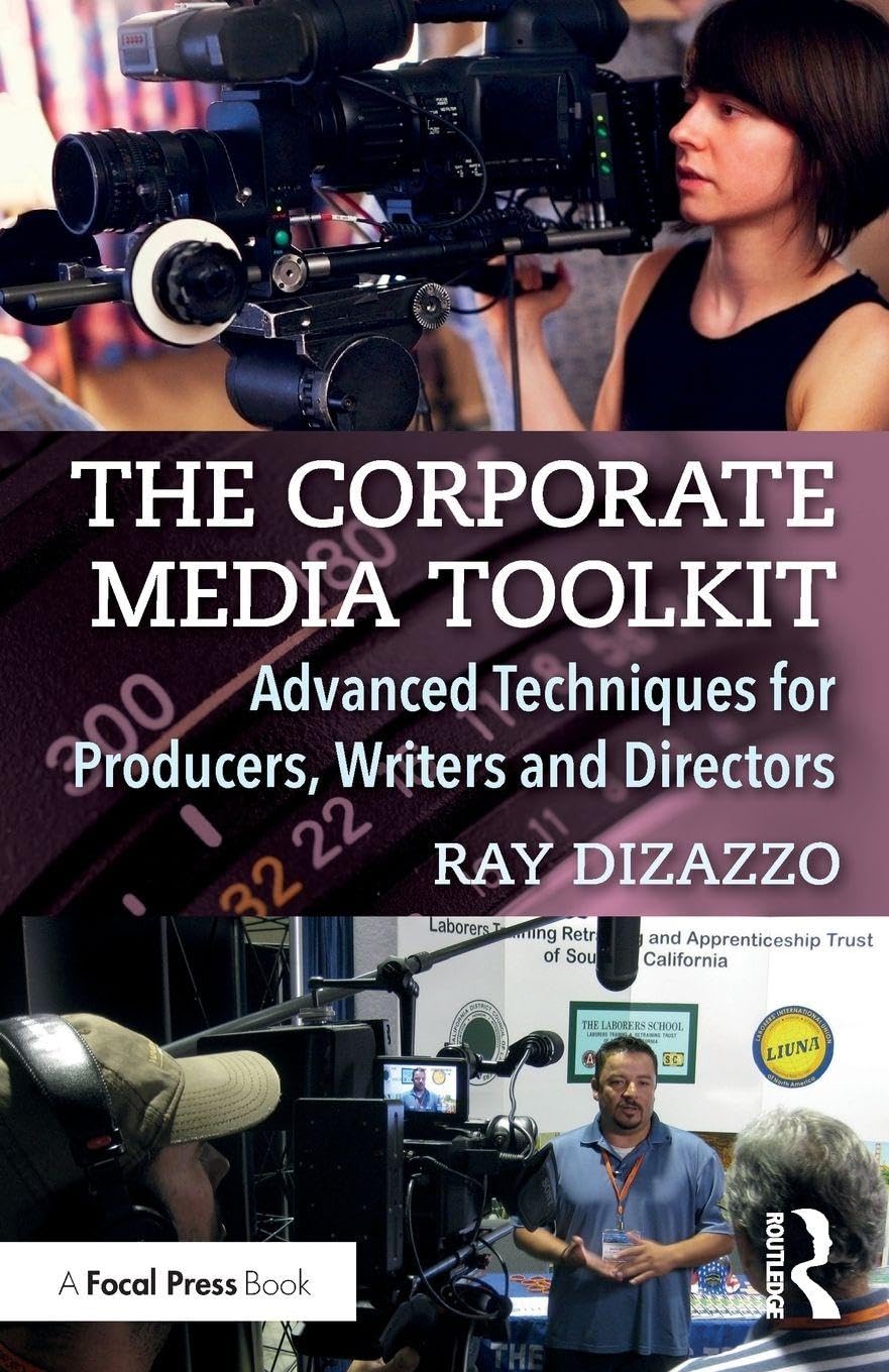 Buy The Corporate Media Toolkit: Advanced Techniques for Producers, Writers and Directors — BookShops.in