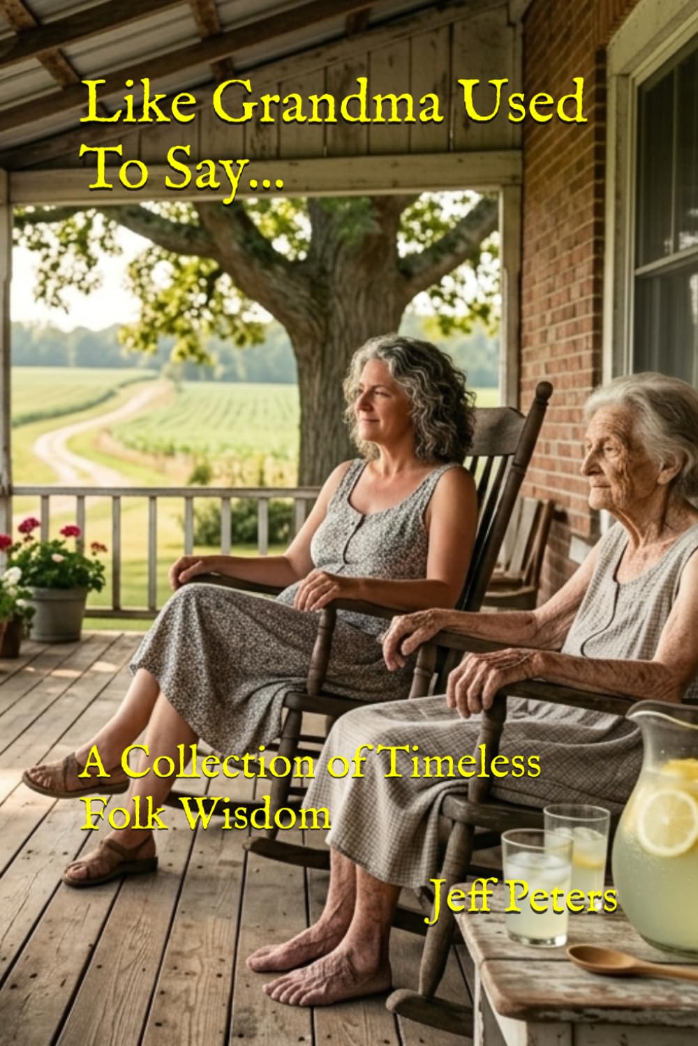 Like Grandma Used To Say...: A Collection of Timeless Folk Wisdom