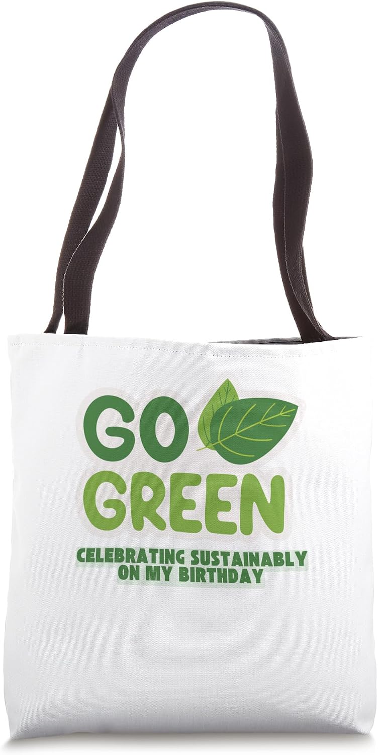 Go Green! Celebrate Sustainability - Kids Adults Birthday Tote Bag
