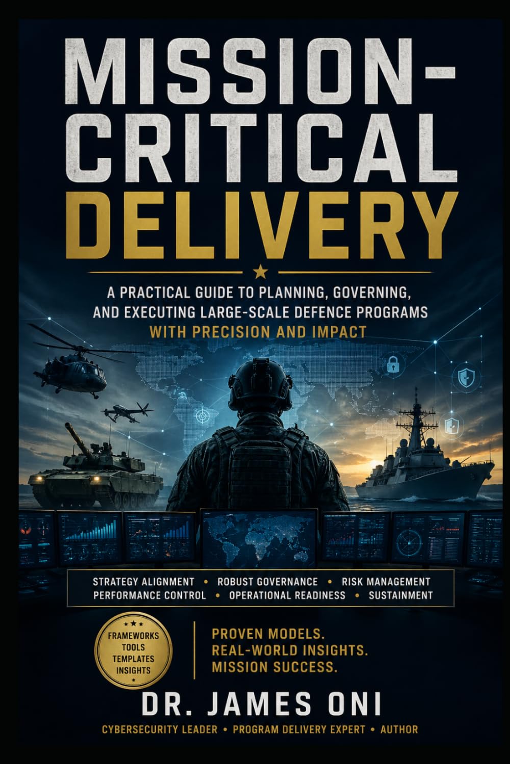MISSION-CRITICAL DELIVERY: How Large-Scale Defence Programs Are Planned, Governed, and Executed with Precision