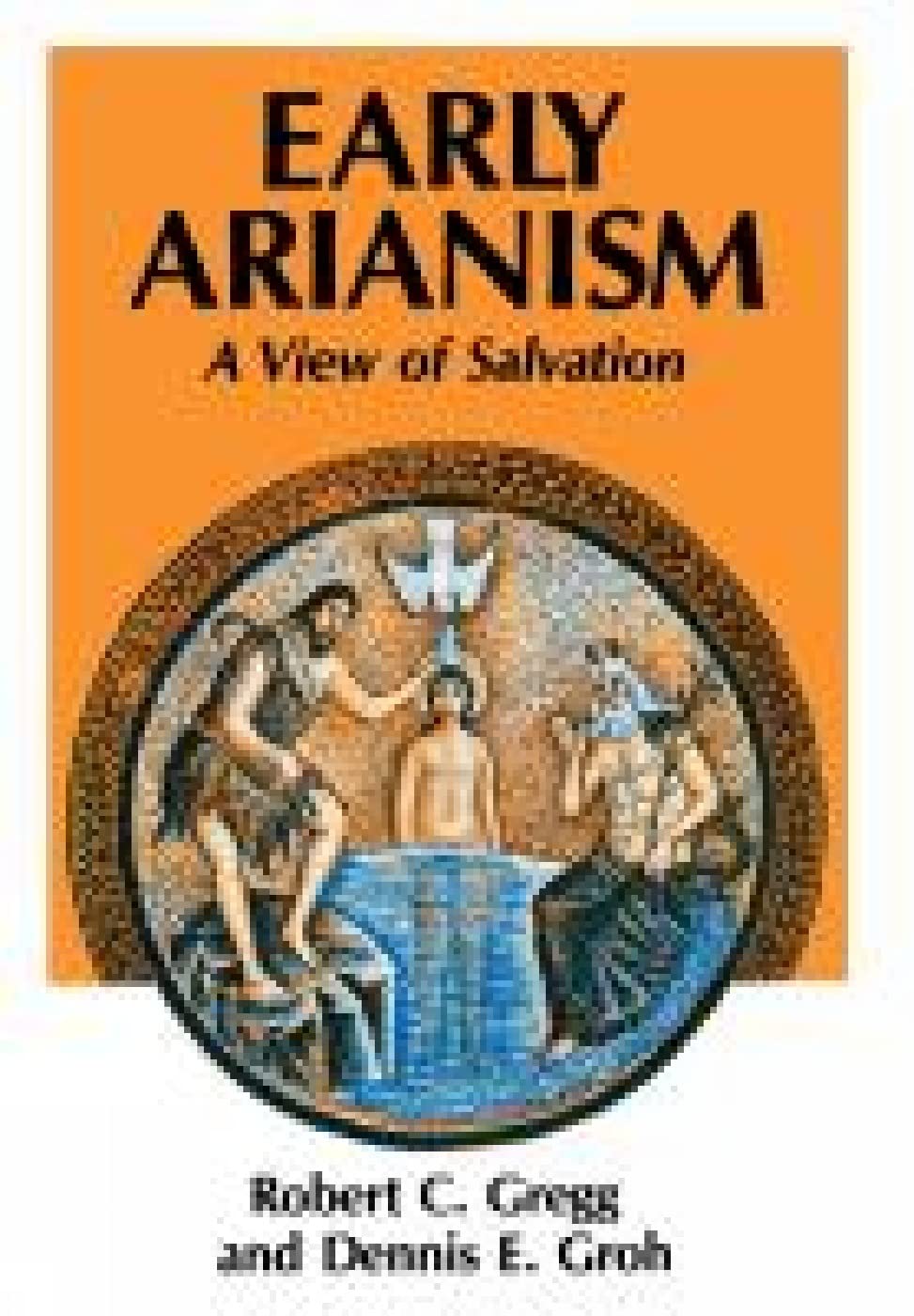 Buy Early Arianism: A View of Salvation — BookShops.in