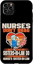 Funny Nurses Don't Brag Proud Nurse Sister-In-Law CNA Family Case for iPhone 11 Pro Max