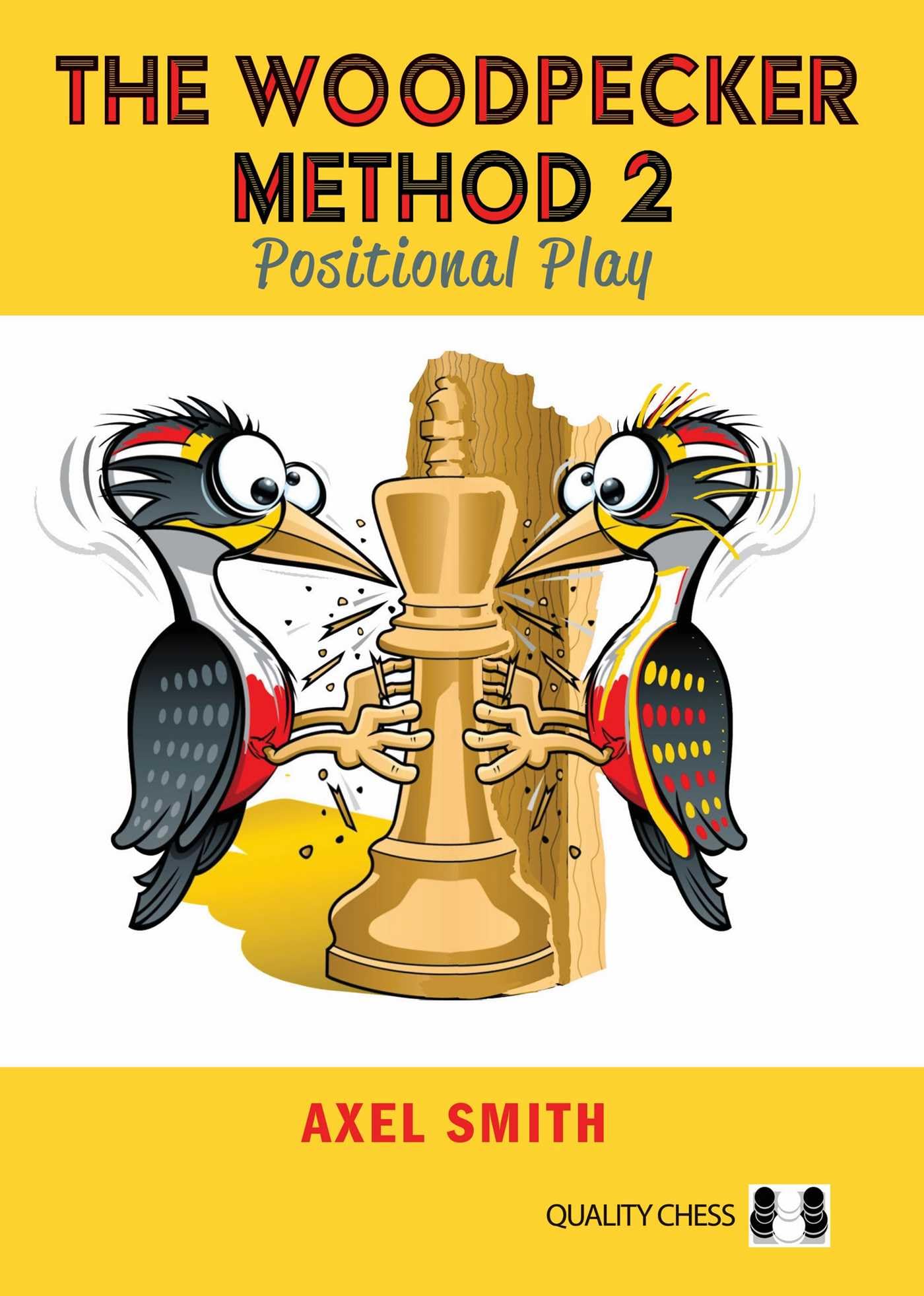 The Woodpecker Method 2: Positional Play (English Edition)