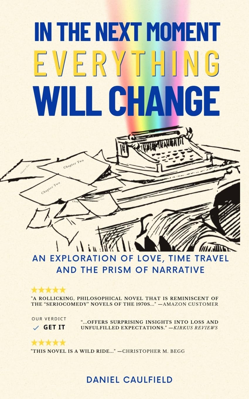 In the Next Moment Everything Will Change: An Exploration of Love, Time Travel and the Prism of Narrative