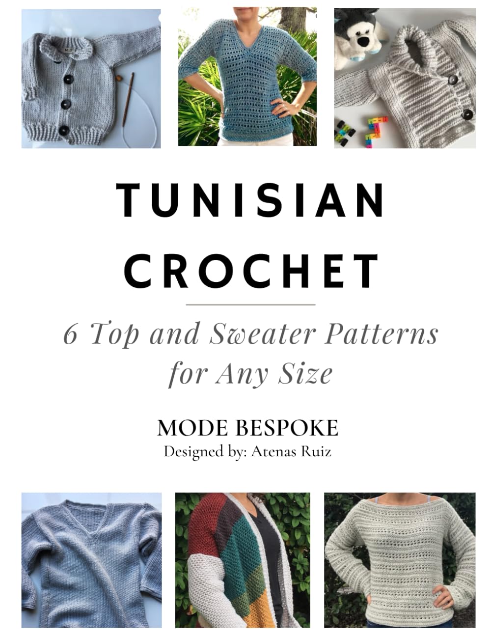 Tunisian Crochet: 6 Tops and Sweaters for Any Size